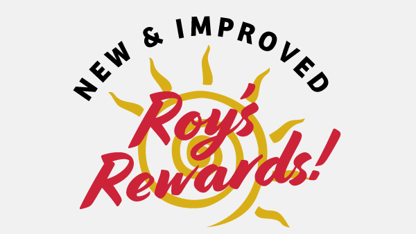 New and Improved Roy's Rewards